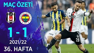 Beşiktaş 1-1 Fenerbahçe MAÇ ÖZETİ | 36. Hafta - 2021/22