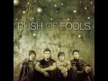 Rush of Fools - For those