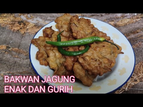 RESEP DAN CARA MEMBUAT BAKWAN JAGUNG ENAK DAN GURIH