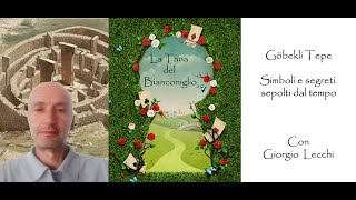 88. Göbekli Tepe, Simboli E Segreti Sepolti Dal Tempo Con Giorgio L