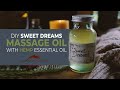DIY Sweet Dreams Massage Oil with Hemp Essential Oil
