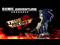[Sonic Adventure: Grounded] TRUE COLORS