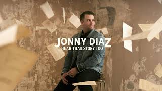 Watch Jonny Diaz Hear That Story Too video