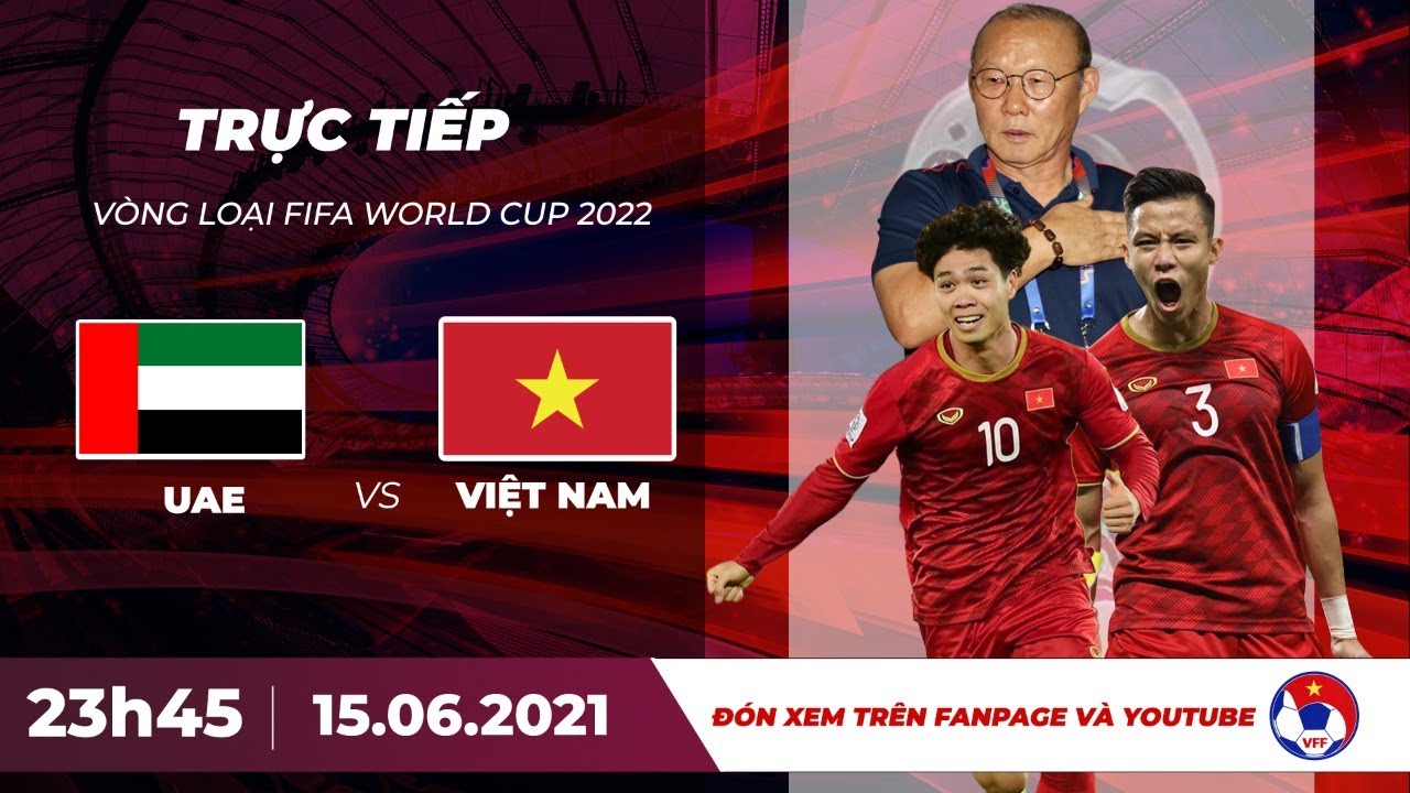 Uea - Việt Nam | Vòng Loại WORLD CUP 2022 | 15/06/2021