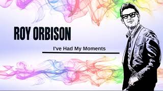 Watch Roy Orbison Ive Had My Moments video
