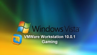 Windows Vista - VMWare Workstation 10.0.1 Gaming