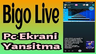Bigo Live Bilgisayar ekrani yansitma | Metince
