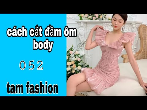 Hướng Dẫn Cắt May đầm ôm body 052_fashion