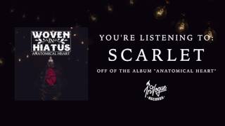 Watch Woven In Hiatus Scarlet video