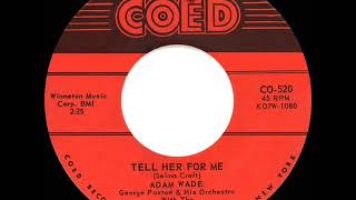 Watch Adam Wade Tell Her For Me video