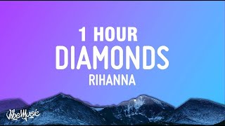 [1 HOUR] Rihanna - Diamonds (Lyrics)