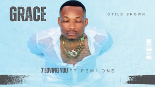 Otile Brown - Loving You Ft. Femi One (Track 7)