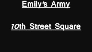 Watch Emilys Army 10th Street Square video