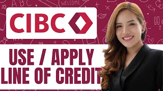 Comment Demander Une Ligne De Crédit Cibc Nouveau Guide Mis À Jour 2025