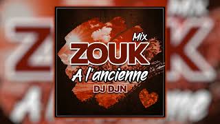 Mix Zouk À Lancienne Dj Djn