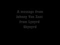 Lynyrd Skynyrd - Johnny Van Zant for Ted Yoho
