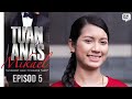 [EPISOD PENUH] TUAN ANAS MIKAEL - EP5