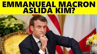 Emmanuel Makron Aslida Kim? Makaronmi?