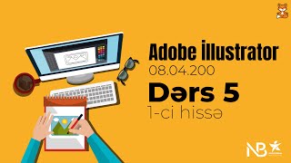 Adobe İllustrator Dərsi 5 (1-ci hissə) (08.04.2020)