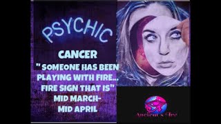 Cancer, " Someone has been playing with fire... Fire sign that is."