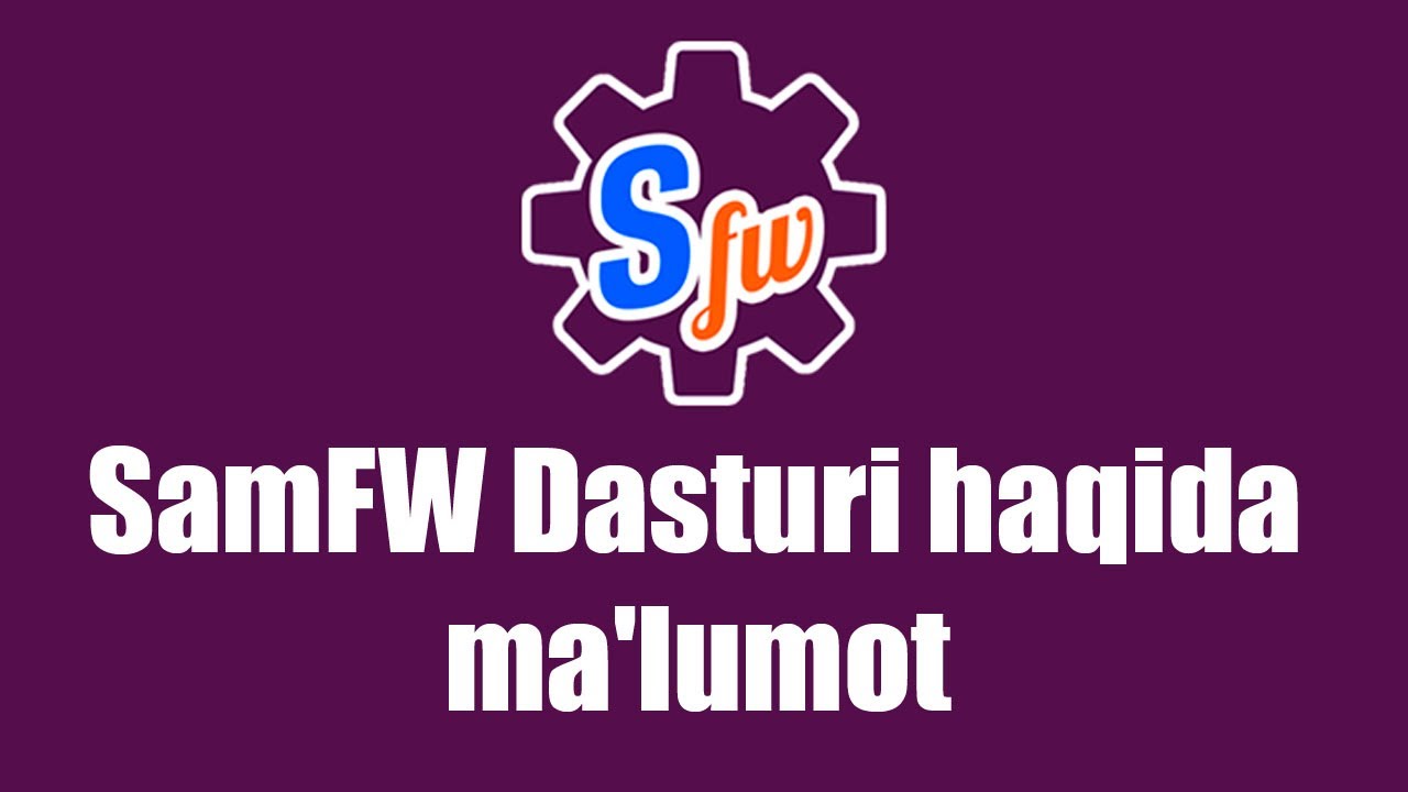 Information about the SamFW program. FRP Hard reset KNOX Information about the SamFW program. FRP Hard reset KNOX