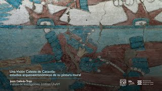 Conferencia Una Visión Celeste De Cacaxtla Estudios Arqueoastronómicos De Su Pintura Mural