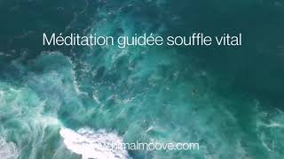 MÉDITATION GUIDÉE SOUFFLE VITAL