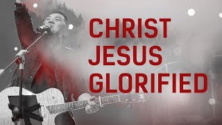 Watch Jpcc Worship Christ Jesus Glorified video