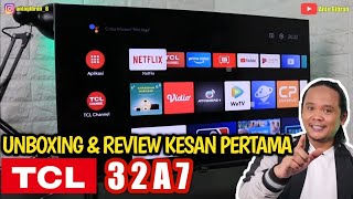 Unboxing & Review Kesan Pertama Tcl 32A7 || 32 Android Tv 11