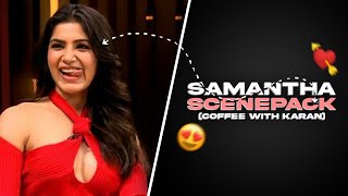 Samantha Scenepack Koffee With Karan Twixtor Scenepack For Edit Dopefx