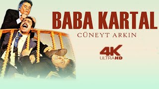 Baba Kartal Türk Filmi |4K ULTRA HD | CÜNEYT ARKIN