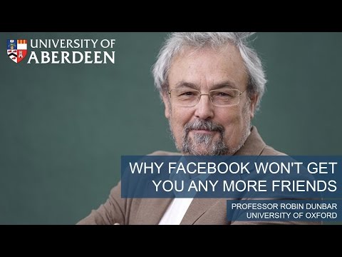 "Why Facebook won't get you any more friends" Professor Robin Dunbar
