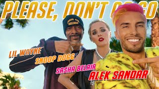Alek Sandar Ft. Snoop Dogg, Lil Wayne, Sasha Belair - Please Dont Go Go