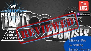 Reviews Mission Pro Wrestling Empty Promises Wmaddy Of Top Rope Squishy