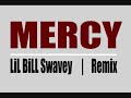 Mercy - Kanye West (Remix by LiL BiLL Swavey)