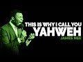 JAMES NEE - THIS IS WHY I CALL YOU YAHWEH