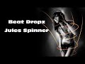 Beat Dropz - Jules Spinner
