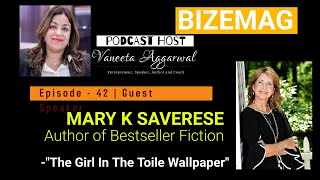 Ep - 42 : Bizemag Podcast with Mary K Saverese - Bestseller Author from New York