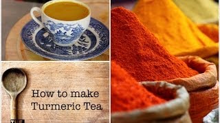 Health benefits of Turmeric Tea and How to make it.