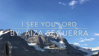 Watch Aiza Seguerra I See You Lord video