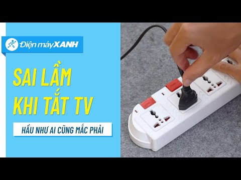 Những sai lầm khi tắt tivi hầu như ai cũng mắc phải • Điện máy XANH