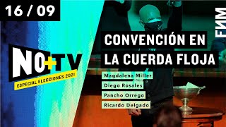 NO+TV: Convención en la cuerda floja