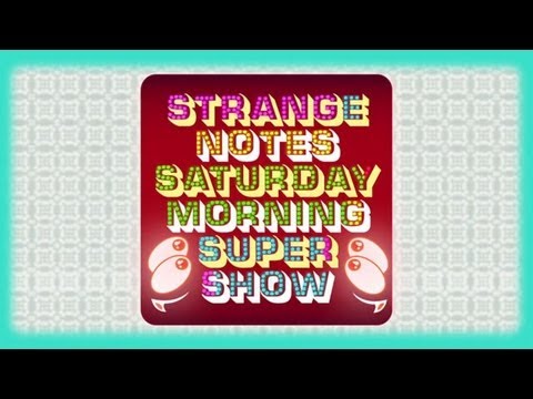 Strange Notes Saturday Super Show Episode 3