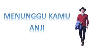 Menunggu Kamu - Anji kuat tanpa lelah (1 Jam 1 Hour Real Nonstop)
