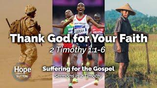 Sermon: Thank God for Your Faith | 2 Timothy 1:1-6 | 17 Jan 2021