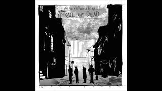 Watch And You Will Know Us By The Trail Of Dead Up To Infinity video