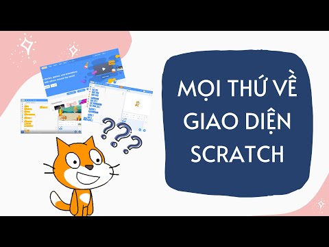 GIỚI THIỆU MỌI THỨ TRONG GIAO DIỆN SCRATCH | SCRATCH TUTORIAL