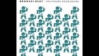 Watch Bronski Beat Truthdare Doubledare video