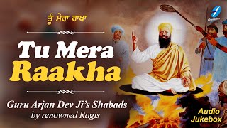 Tu Mera Rakha Guru Arjan Dev Ji Shabads Waheguru Simran Shabad Gurbani Kirtan Live Hazoori Ragi