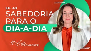 Ep. 48: Sabedoria Para o Dia-a-dia – Provérbios 8.